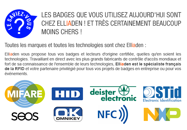 Les badges que vous utilisez aujourd'hui sont chez Elliaden ! Et très certainement beaucoup moins chers !